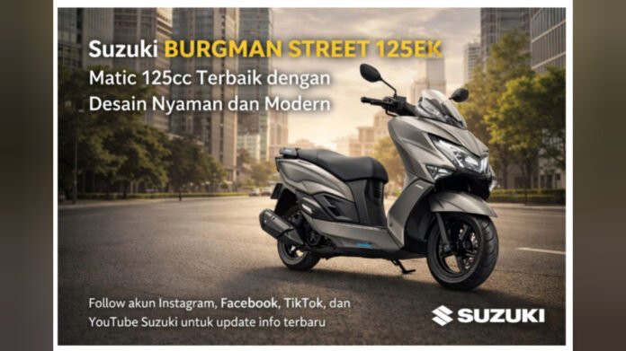 Suzuki Burgman Street 125EX, Matic 125cc Terbaik dengan Desain Nyaman dan Modern