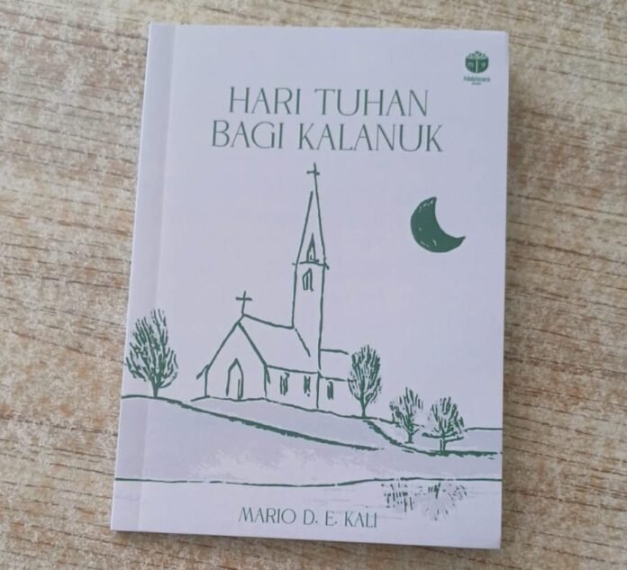 Resensi Buku Puisi Hari Tuhan bagi Kalanuk: Kepasrahan dan Pengharapan
