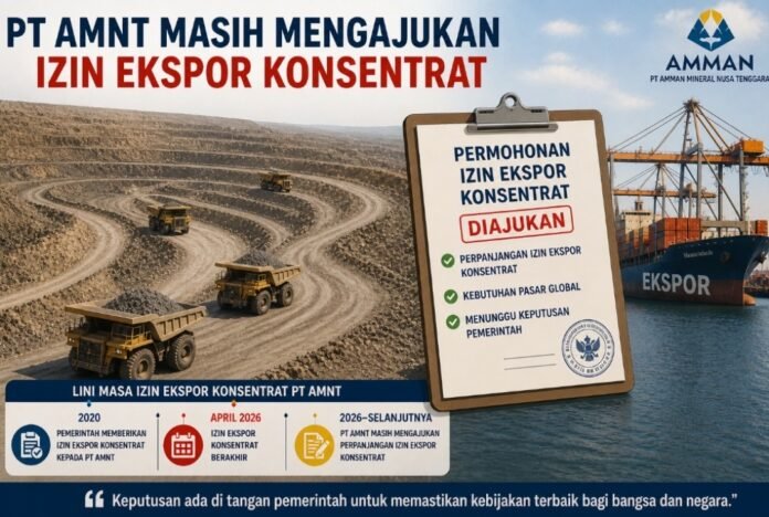 Berakhir April, PT AMNT Kembali Ajukan Izin Ekspor Konsentrat ke Kementerian