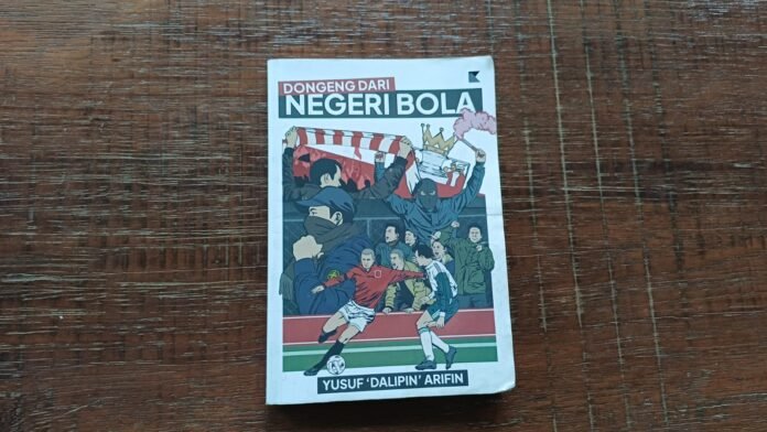 Sepak Bola dan Cerita di Sekitarnya